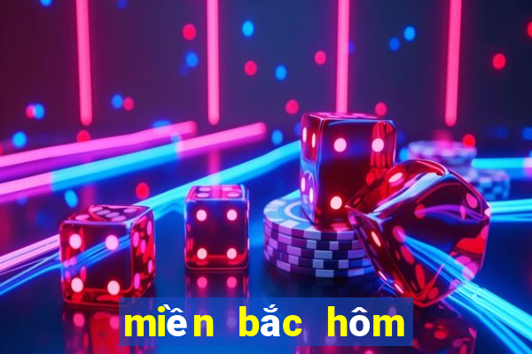 miền bắc hôm nay xổ số miền bắc hôm nay