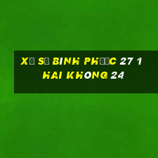 xổ số bình phước 27 1 hai không 24