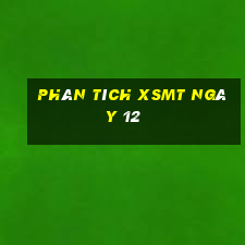 Phân tích XSMT ngày 12