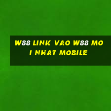 w88 link vao w88 moi nhat mobile