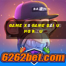 Game X8 Game Bài Uống Rượu