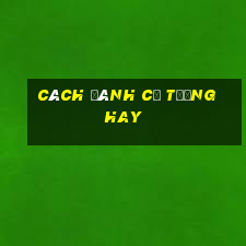 cách đánh cờ tướng hay