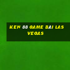 Ken 88 Game Bài Las Vegas