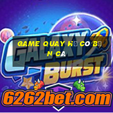 game quay hũ có bắn cá