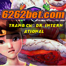 Trang chủ Dr. International