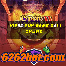 Vip52 Fun Game Bài Ionline