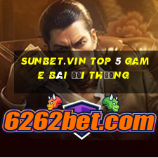 Sunbet.Vin Top 5 Game Bài Đổi Thưởng