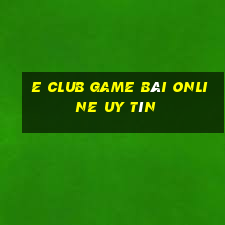 E Club Game Bài Online Uy Tín