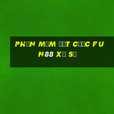 Phần mềm đặt cược Fun88 xổ số