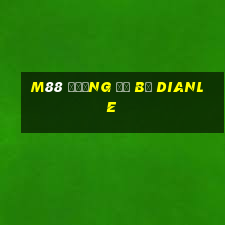 M88 Đường đổ bộ Dianle