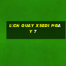 Lịch quay XSBDI ngày 7