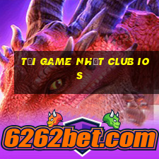 tải game nhất club ios