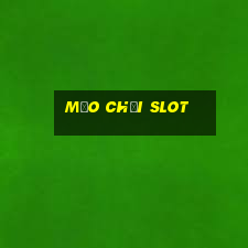 mẹo chơi slot