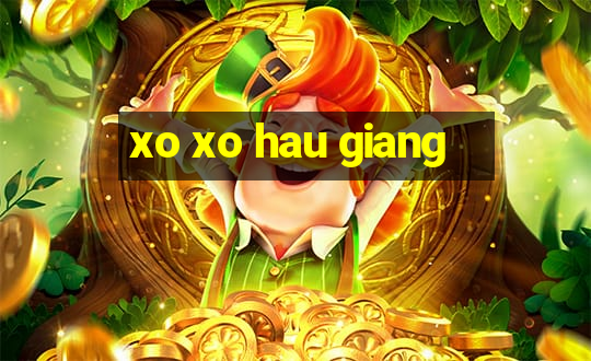 xo xo hau giang