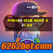 Nohu66 Club Game Bài Qq