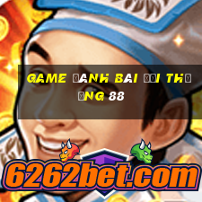 game đánh bài đổi thưởng 88