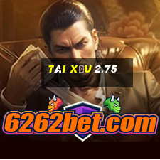 tài xỉu 2.75