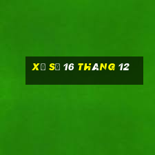 xổ số 16 tháng 12