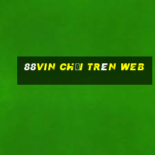 88vin chơi trên web