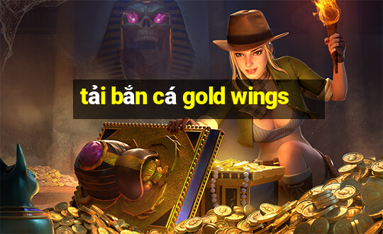 tải bắn cá gold wings