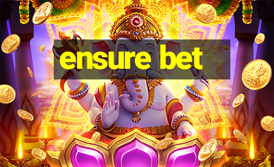 ensure bet