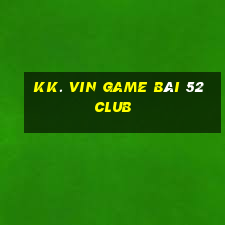 Kk. Vin Game Bài 52 Club