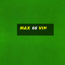 max 68 vin