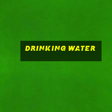 drinking water