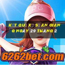 kết quả xổ số an giang ngày 29 tháng 2