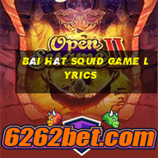 bài hát squid game lyrics