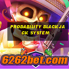 probability blackjack system