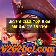 3King Club Top 5 Game Bài Đổi Thưởng