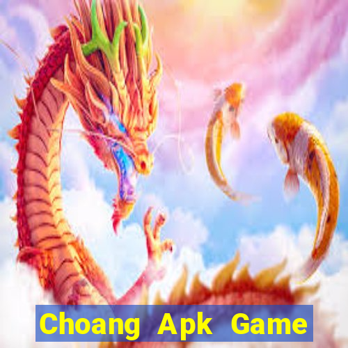 Choang Apk Game Bài Online Miễn Phí