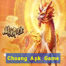 Choang Apk Game Bài Online Miễn Phí