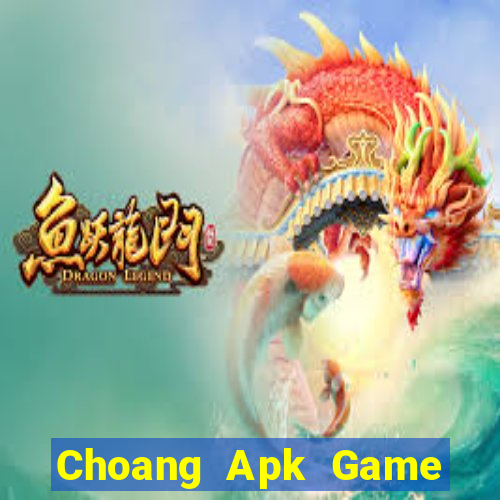 Choang Apk Game Bài Online Miễn Phí