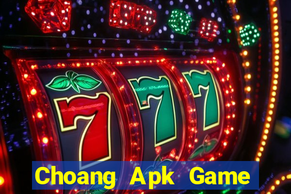 Choang Apk Game Bài Online Miễn Phí