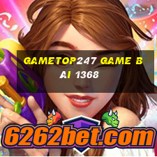 Gametop247 Game Bài 1368