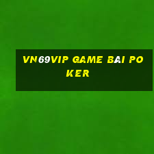 Vn69Vip Game Bài Poker