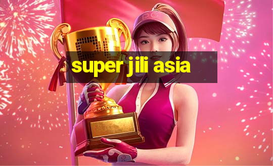 super jili asia