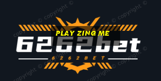 play zing me