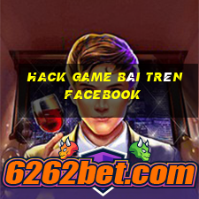 hack game bài trên facebook