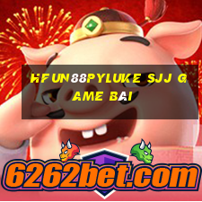 HFun88pyLuke sjj game bài