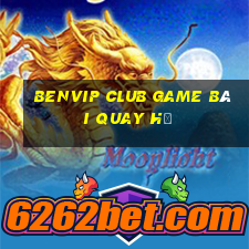 Benvip Club Game Bài Quay Hũ