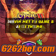 365Vin Net Tại Game Bài Đổi Thưởng