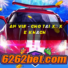 an vui - cho tài xế xe khách