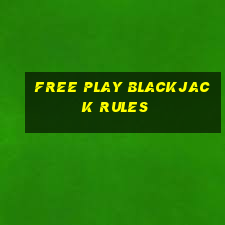 free play blackjack rules