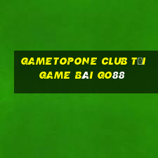 Gametopone Club Tải Game Bài Go88