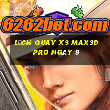 Lịch quay xs Max3D Pro ngày 9