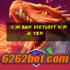 điểm bán vietlott vĩnh yên