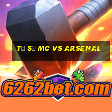 tỷ số mc vs arsenal